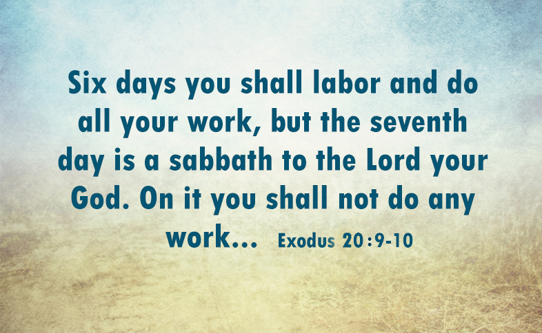 Exodus 20: 9-10