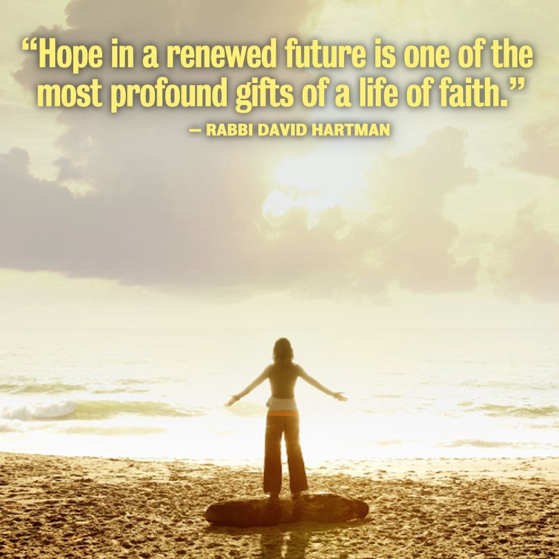 Hope in a renewed future is one of the most profound gifts of a life of faith.
