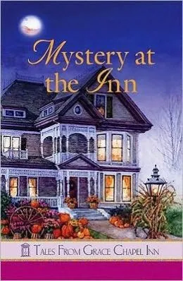 Mystery at the Inn (Book 19- Tales from Grace Chapel Inn Series)-0