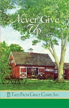 Never Give Up (Book 31- Tales from Grace Chapel Inn Series)-0