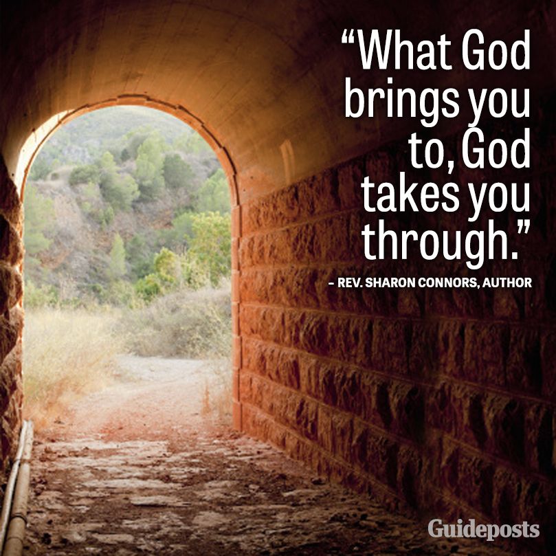 What God brings you to, God takes you through.