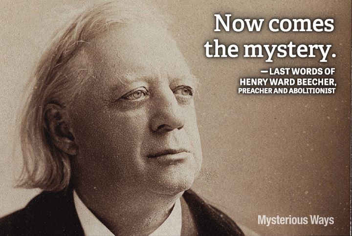 Guideposts: Henry Ward Beecher, preacher and abolitionist--Now comes the mystery.