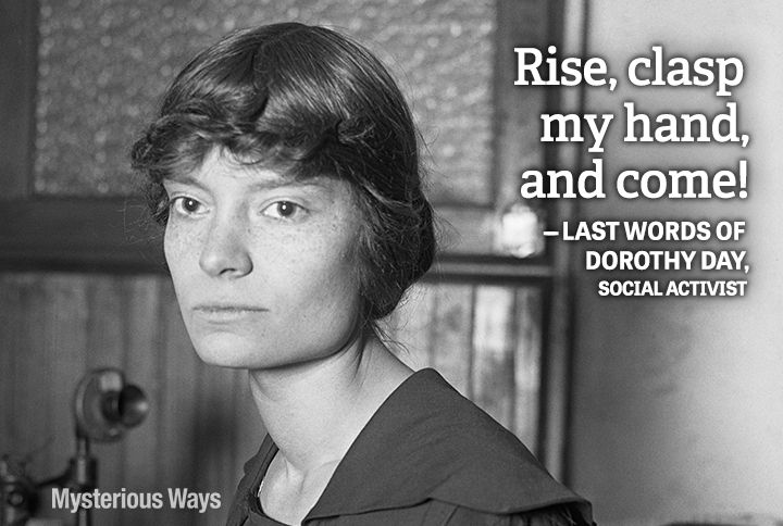 Guideposts: Dorothy Day, social activist--Rise, clasp my hand, and come!