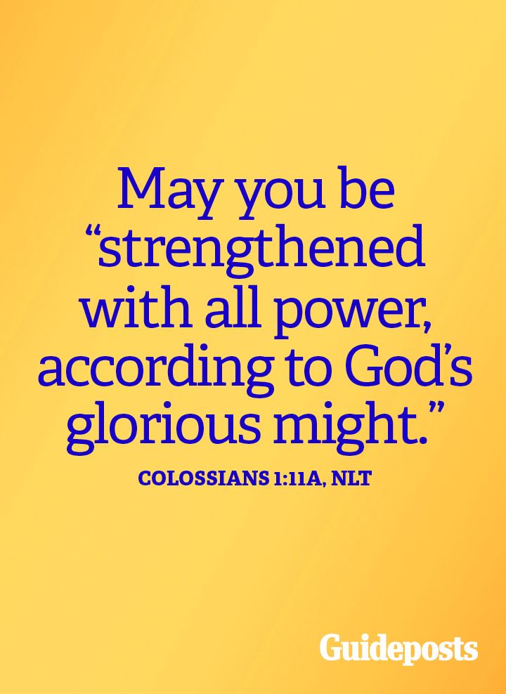May you be strengthened with all power according to God's glorious might.