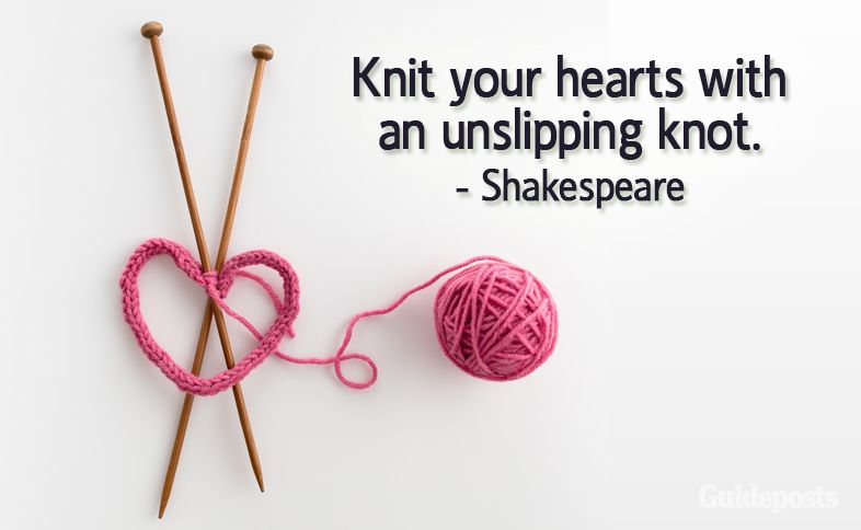 Knit your hearts with an unslipping knot. –Shakespeare
