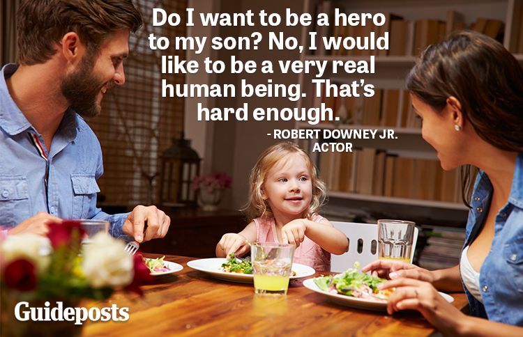 Do I want to be a hero to my son? No, I would like to be a very real human being. That's hard enough.—Robert Downey, Jr., actor
