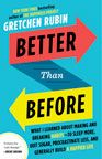 Better Than Before Mastering the Habits of Our Everyday Lives book cover