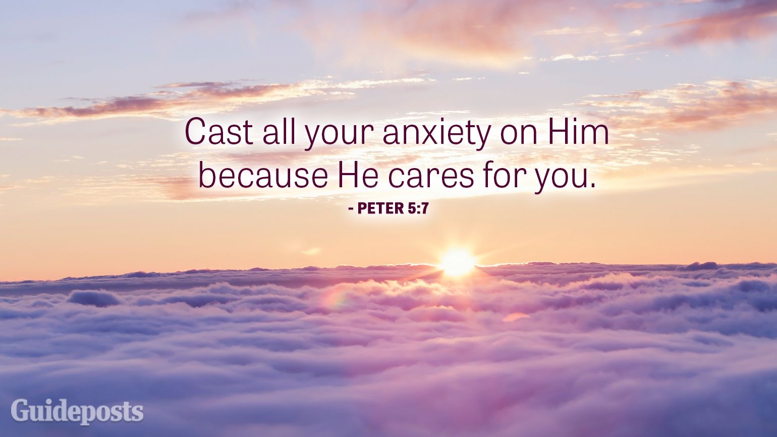 Cast all your anxiety on Him because He cares for you.
