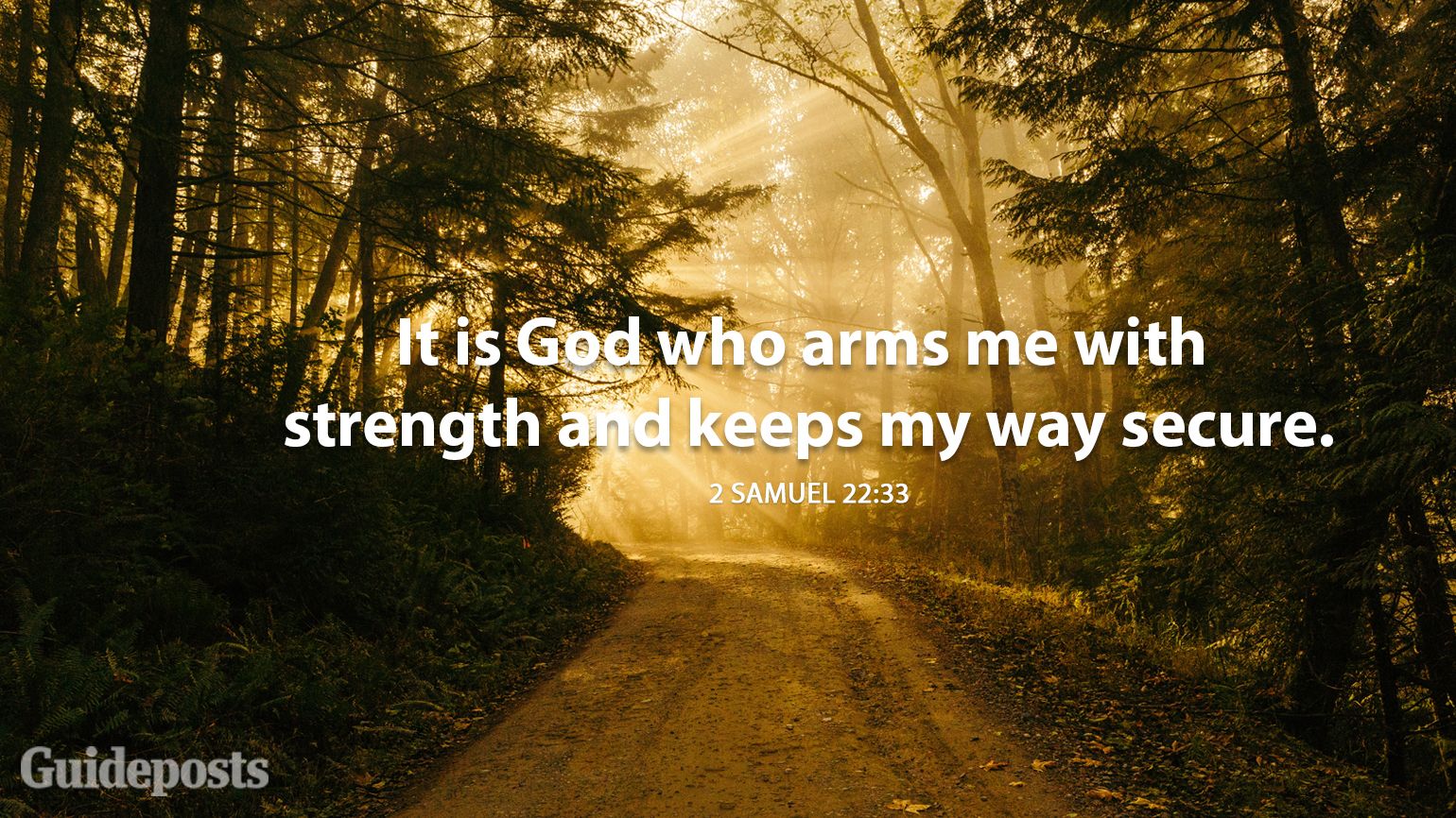 It is God who arms me with strength and keeps my way secure