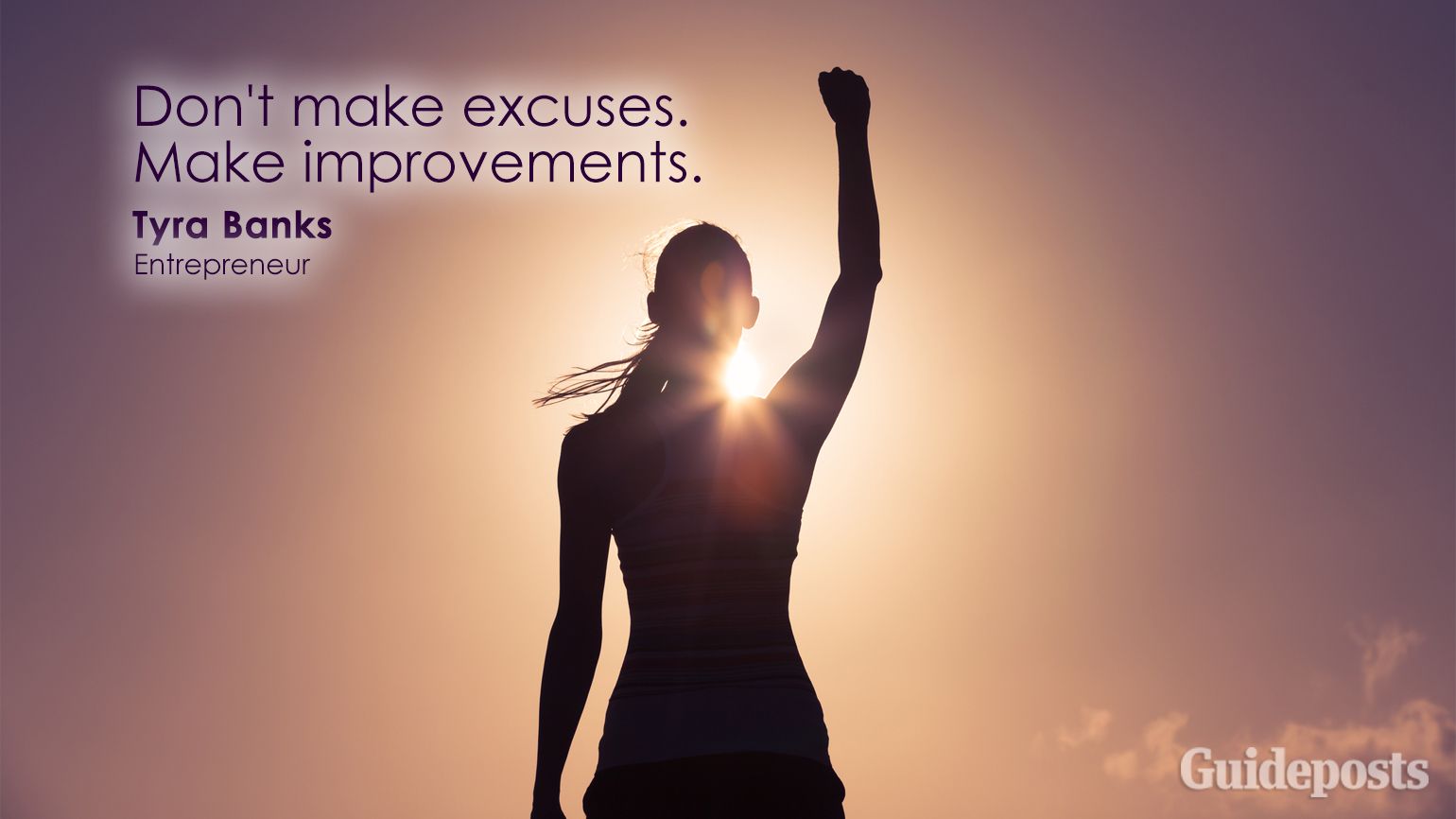 Don't make excuses. Make improvements.