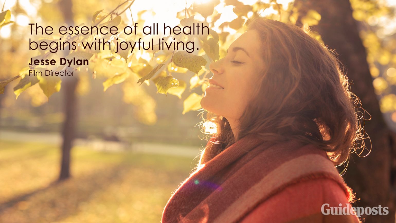 The essence of all health begins with joyful living.