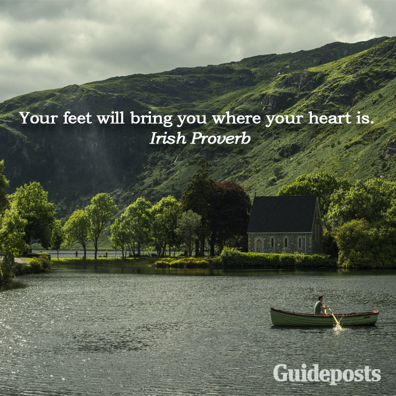 Irish quote proverb saying "Your feet will bring you where your heart is."