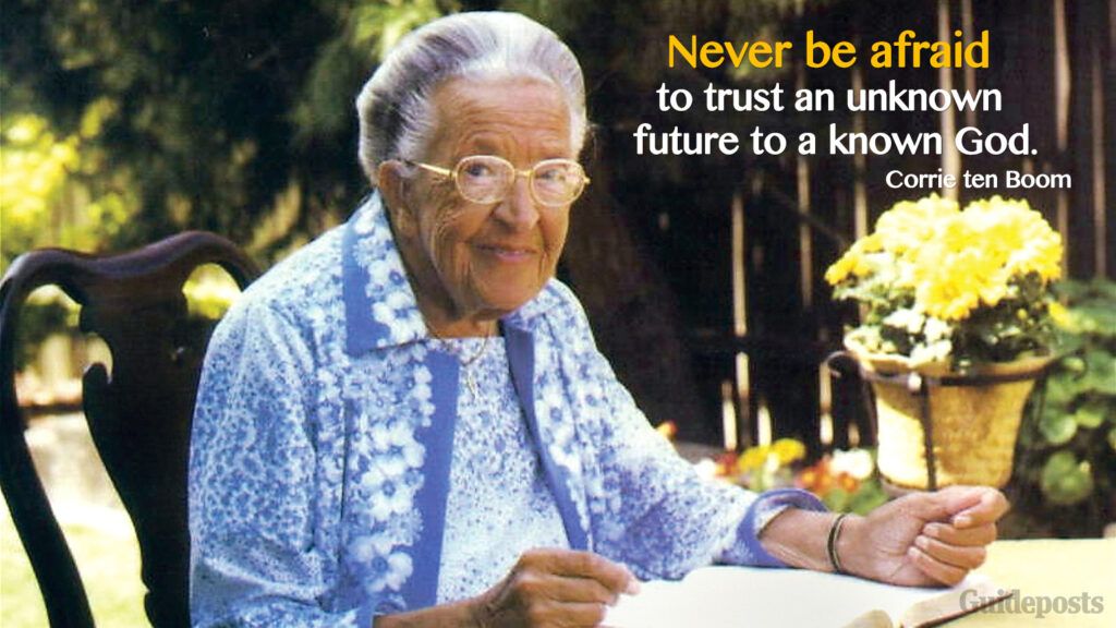 "Never be afraid to trust an unknown future to a known God." Inspiring Corrie ten Boom quotes