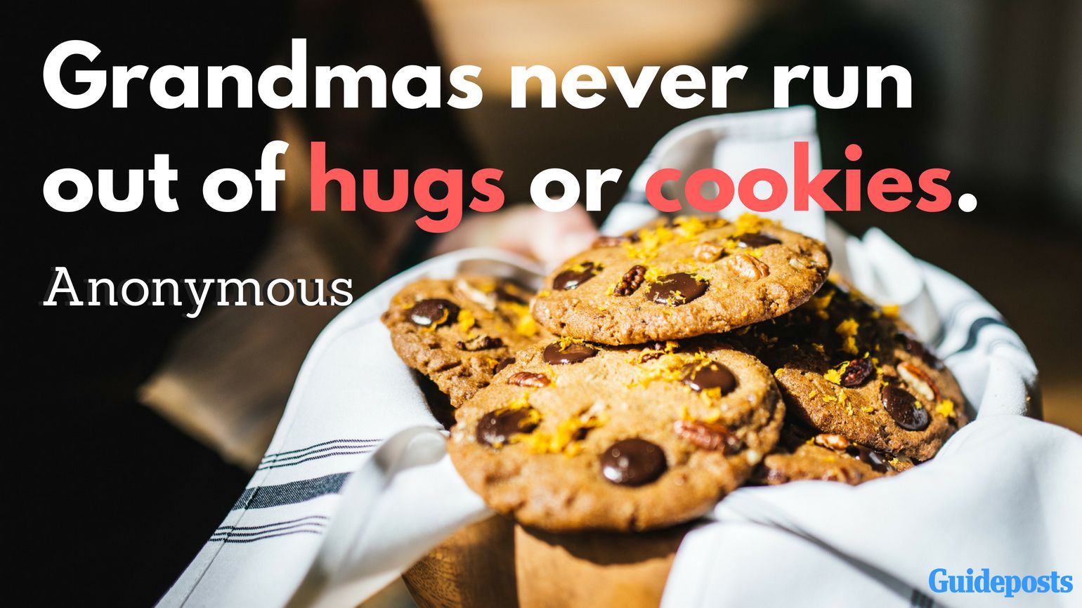 Grandmas never run out of hugs or cookies. —Anonymous