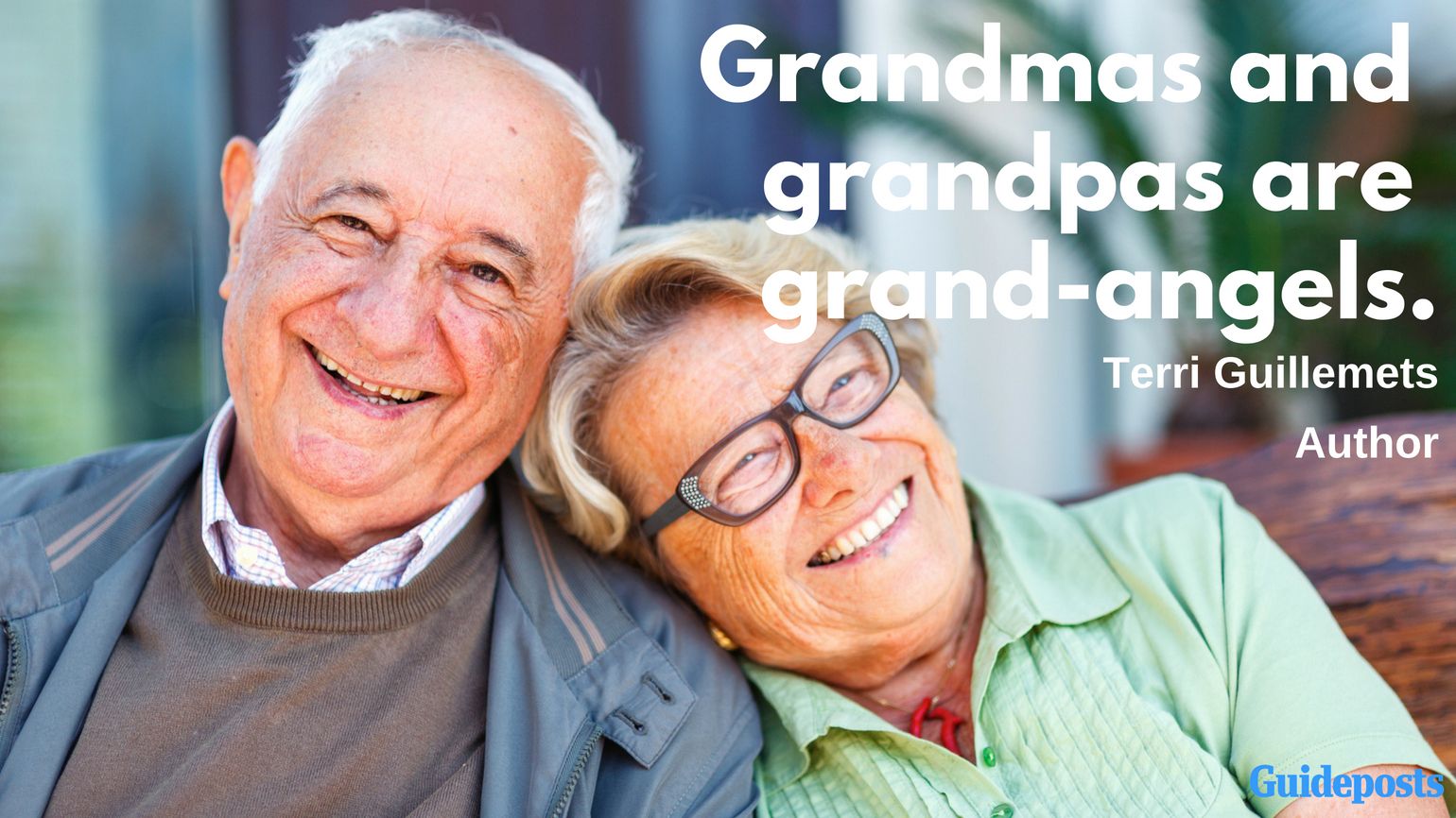 Grandmas and grandpas are grand-angels. —Terri Guillemets, author