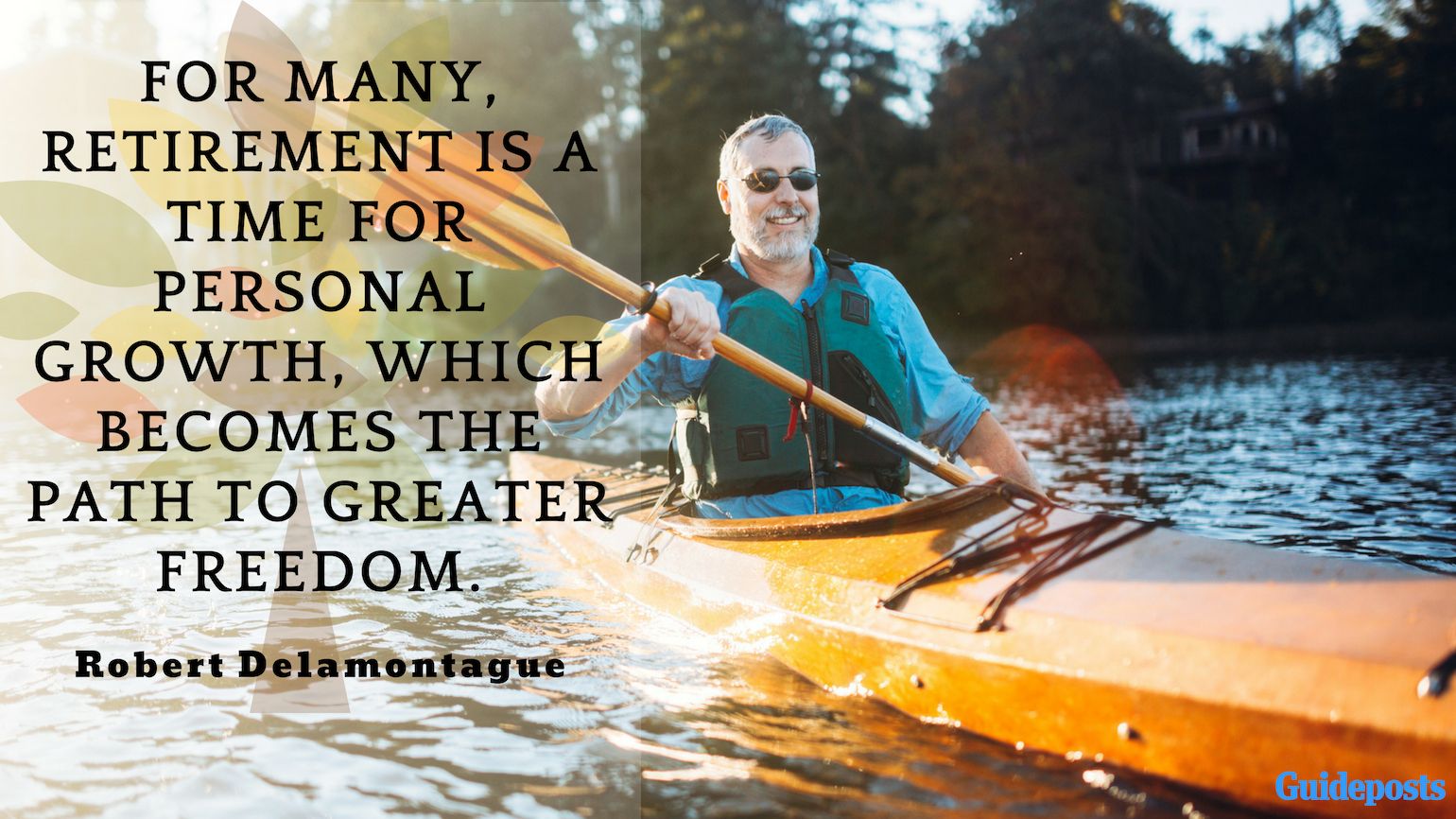 Inspirational Quotes for Retirement: “For many, retirement is a time for personal growth, which becomes the path to greater freedom.” – Robert Delamontague Better Living Life Advice
