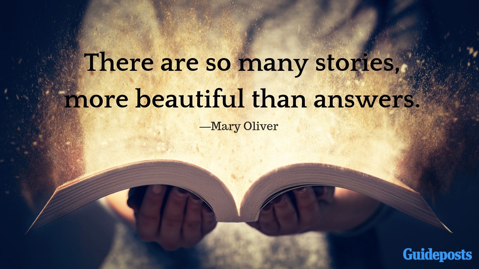 There are so many stories, more beautiful than answers.
