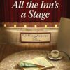 All the Inn's a Stage - Secrets of Wayfarers Inn - Book 12