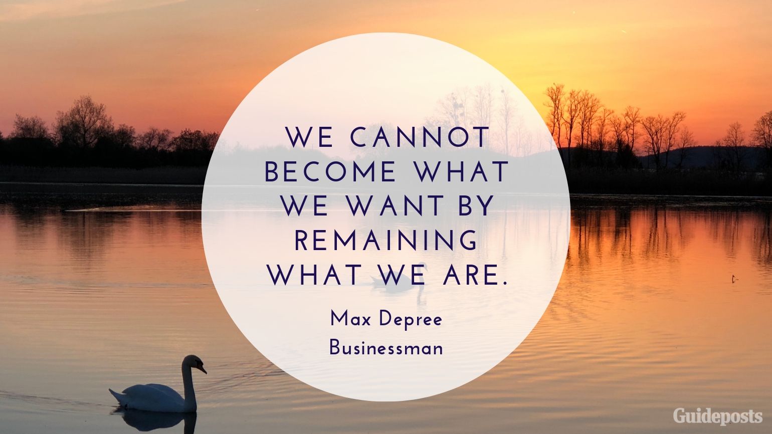 Inspirational Max Dupree businessman Quote Embracing Change Better Living Life Advice Managing Life Changes
