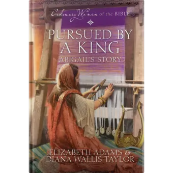 Ordinary Women of the Bible Book 7: Pursued by a King-0