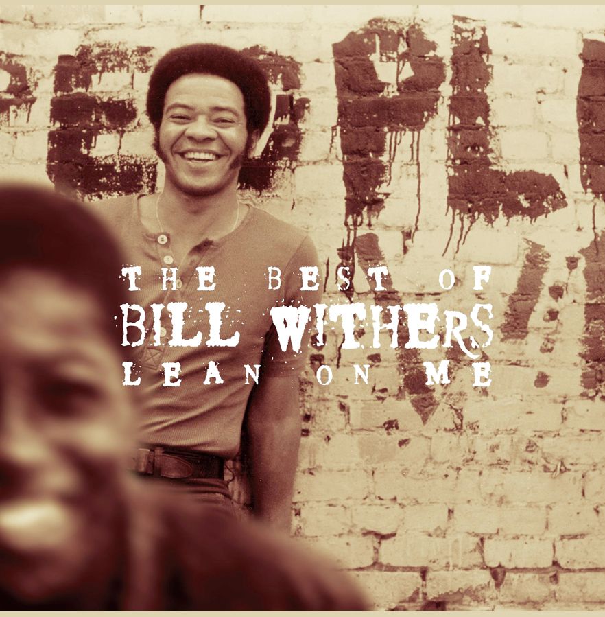 Lean On Me By Bill Withers