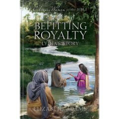 Ordinary Women of the Bible Book 14: Befitting Royalty-0