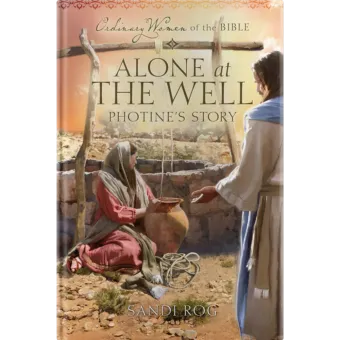 Ordinary Women of the Bible Book 21: Alone at the Well-0