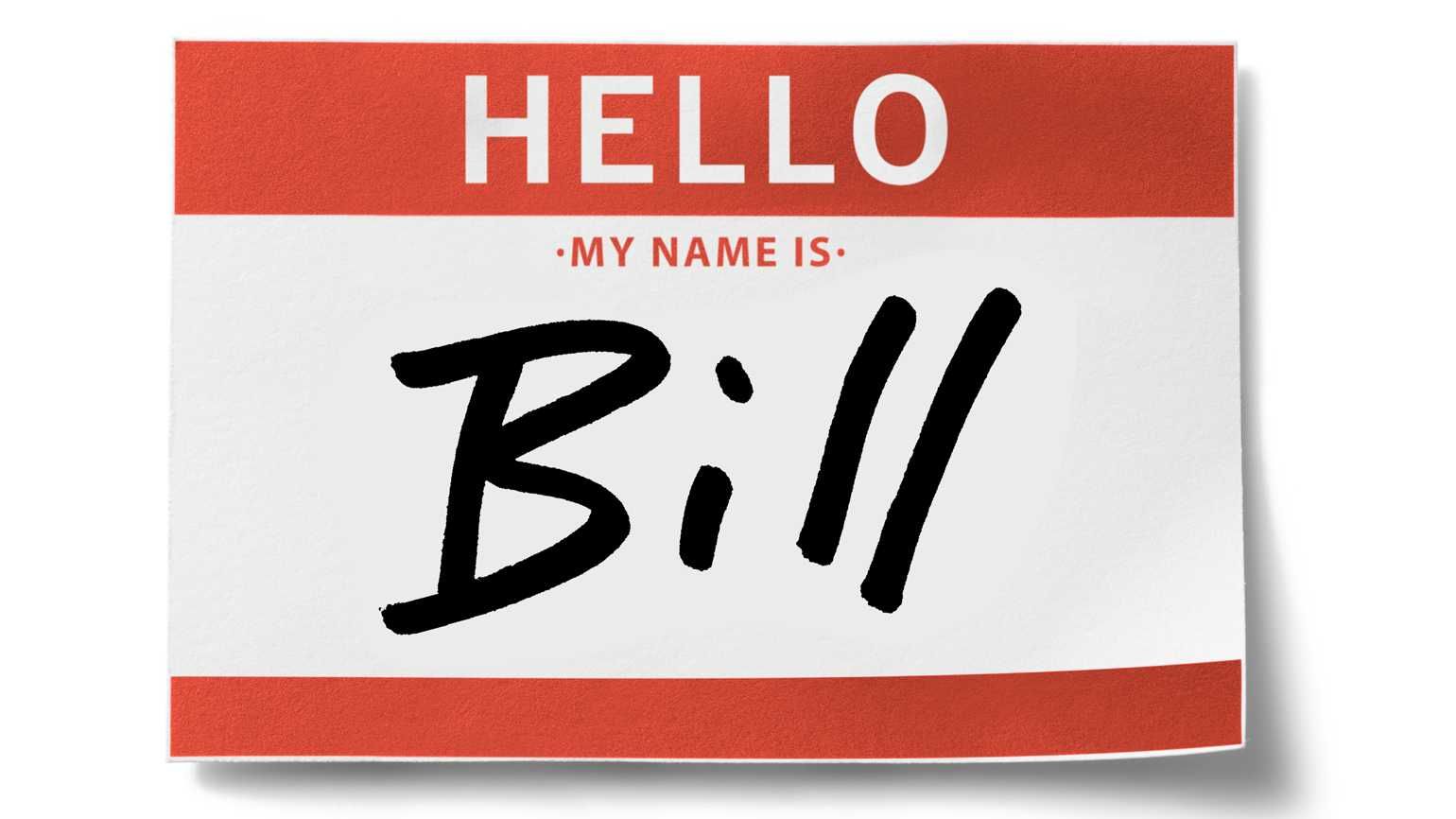 Illustration of a nametag that reads "hello my name is bill" from a true love story