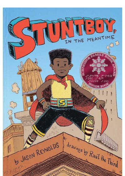 Stuntboy by Jason Reynolds, illustrations by Raúl the Third (Simon & Schuster)