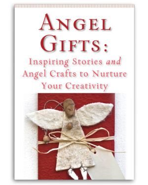 Book cover of "Angel Gifts: Inspiring Stories and Angel Crafts To Nurture Your Creativity" with an angel on it from Guideposts