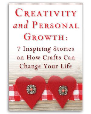 Book cover of "7 Inspiring Stories On How Crafts Can Change Your Life" from Guideposts.