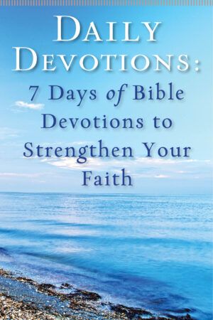 Book cover of "Daily Devotions: 7 Days of Bible Devotions to Strengthen Your Faith" with a blue ocean on it from Guideposts.