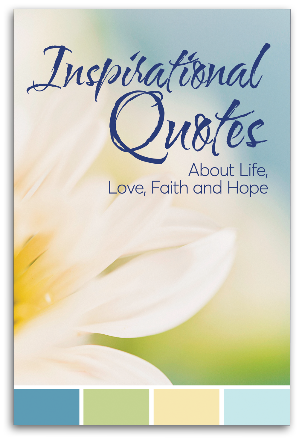 Inspirational Quotes About Life Love Faith And Hope Guideposts