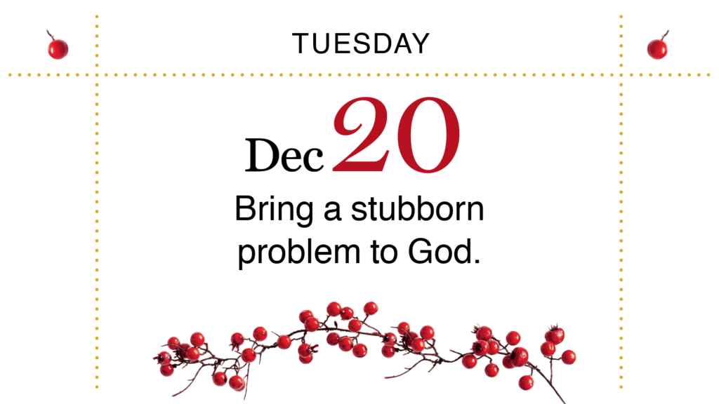 Advent, Day 25: Bring your problem to God.