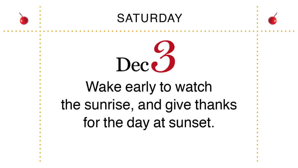 Advent, Day 7: Savor the sunrise and the sunset.