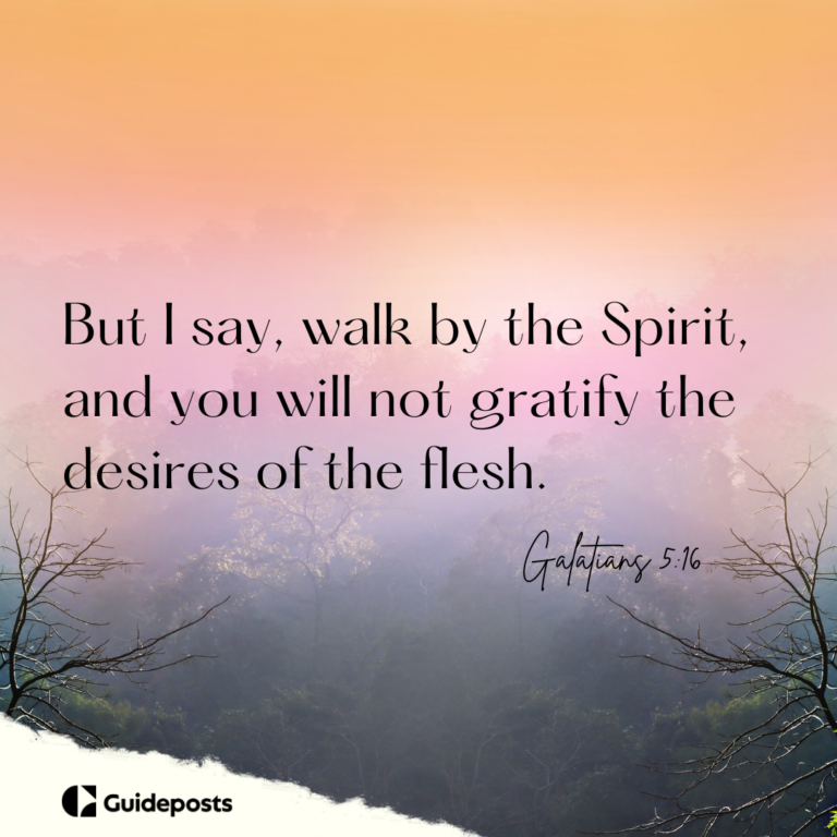 Bible verses for fasting stating But I say, walk by the Spirit, and you will not gratify the desires of the flesh.