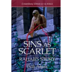 Extraordinary Women of the Bible Book 2 - Sins as Scarlet: Rahab’s Story -0