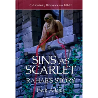 Extraordinary Women of the Bible Book 2 - Sins as Scarlet: Rahab’s Story -0