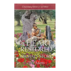 Extraordinary Women of the Bible Book 8 – A Heart Restored: Michal's Story-0