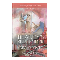 Extraordinary Women of the Bible Book 9 – Beauty’s Surrender: Sarah’s Story-0
