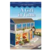 Gift Shop Mysteries Book 1: A Gift in Time - Hardcover