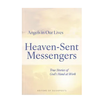 Angels in Our Lives Book 2: Heaven-Sent Messengers