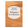 Living with Purpose Bible Study Book 12: Philippians & Colossians - Hardcover