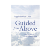 Angels in Our Lives Book 3: Guided from Above - Hardcover