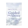 Angels in Our Lives Book 3: Guided from Above - Hardcover